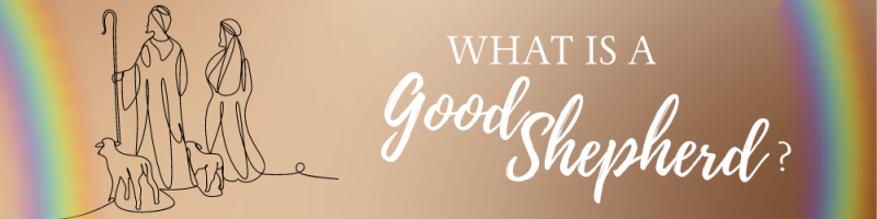 What is a Good Shepherd?