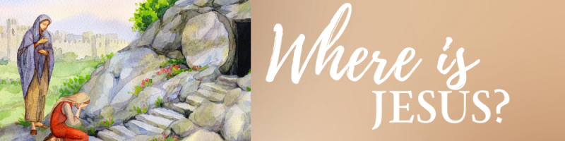 Where is Jesus?