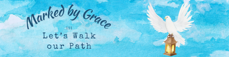 Marked by Grace - 3 - Let's Walk our Path