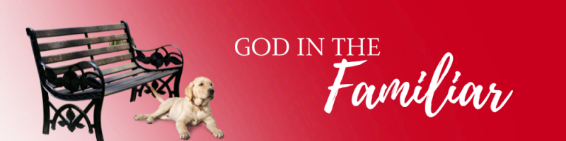 God in the Familiar